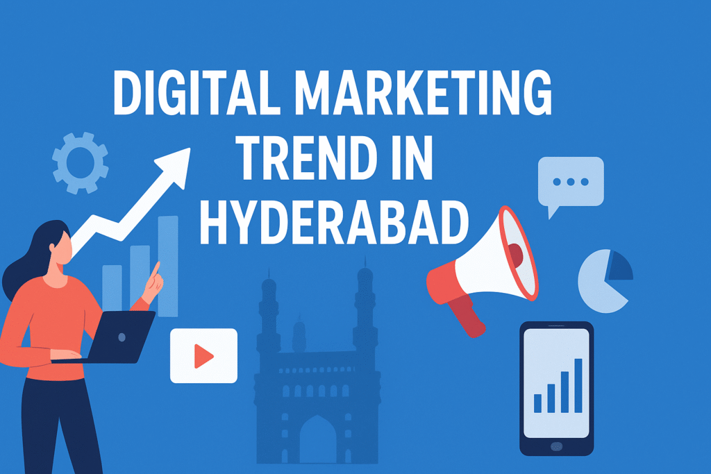 Digital Marketing Trend in Hyderabad